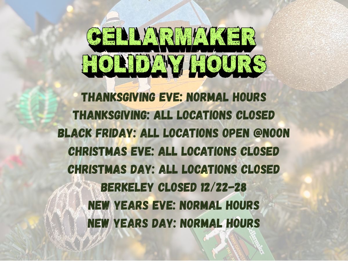 A Holiday Hours Notice For Cellarmaker Is Shown Over A Blurred Christmas Tree Background. The Sign Lists Opening And Closing Times For Thanksgiving, Black Friday, Christmas, And New Year