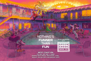 Illustration of a lively pool party with people skateboarding, swimming, and dancing. Text: “Cellarmaker Brewing Company,” “Nothing’s Funner than Fun - WC IPA,” a West Coast IPA collaboration with Green Cheek Beer Co.